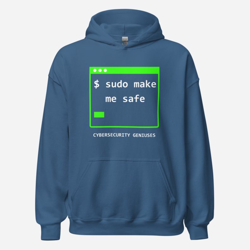 Cybersecurity Geniuses Sudo Make Me Safe Hoodie