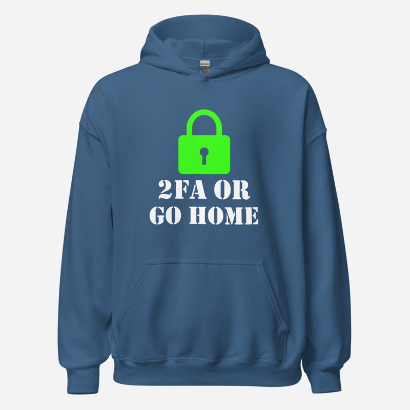 Cybersecurity Geniuses 2FA Or Go Home Hoodie in Indigo Blue