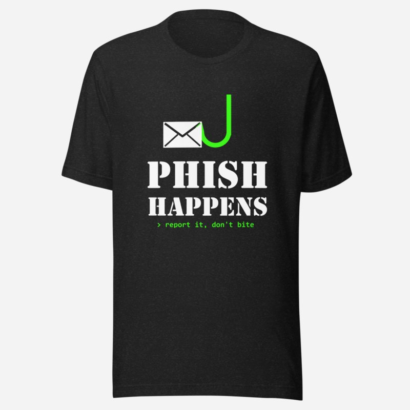 Cybersecurity Geniuses Phish Happens Tee Black Heather