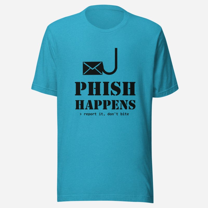 Cybersecurity Geniuses Phish Happens Tee Heather Aqua