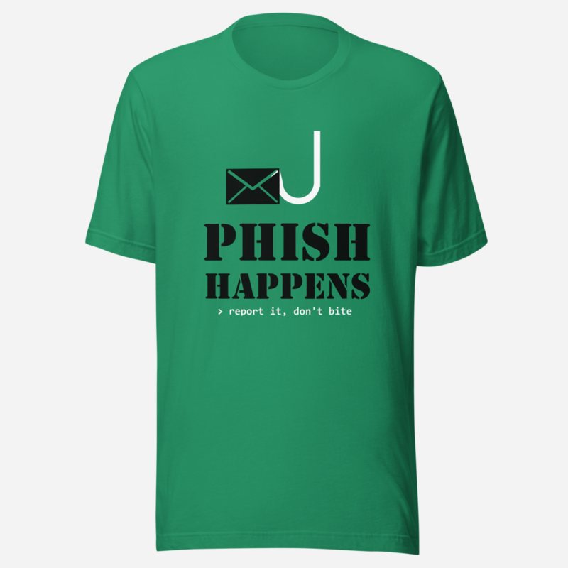 Cybersecurity Geniuses Phish Happens Tee Kelly
