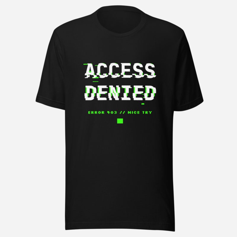 Cybersecurity Geniuses Access Denied Tee Black